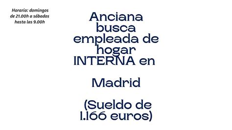 busco una mujer para trabajar interna en madrid buen sueldo|Empleos de interna en Madrid provincia